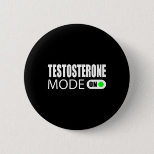 Testosterone Mode On 2 Inch Round Button