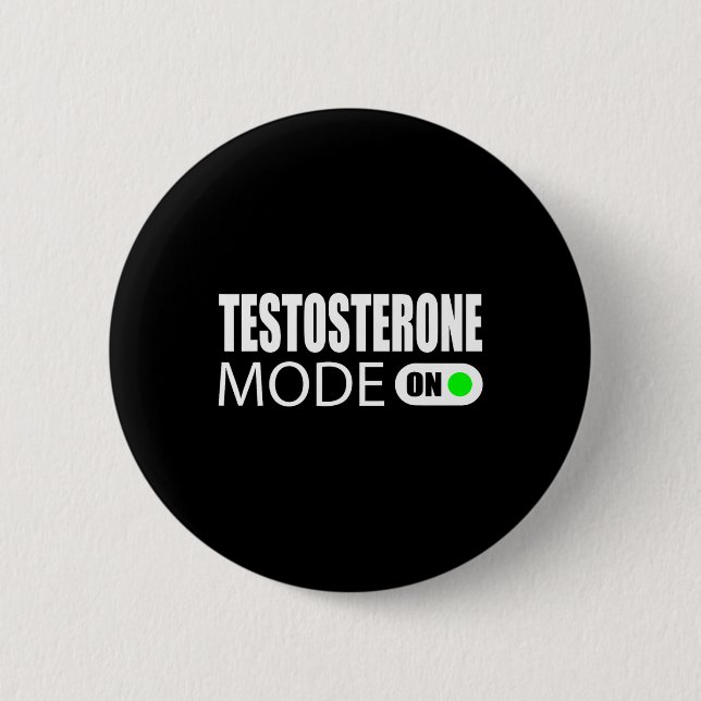 Testosterone Mode On  2 Inch Round Button (Front)