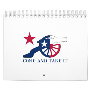 Texan Cannon Come And Take It Calendar