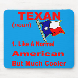 Texan Like A Normal American But Cooler # Mouse Pad