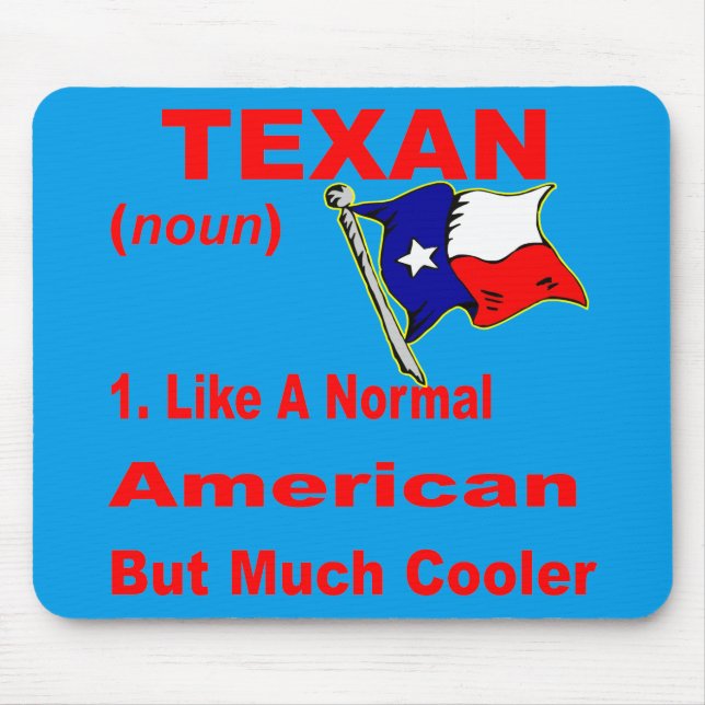 Texan Like A Normal American But Cooler  # Mouse Pad (Front)