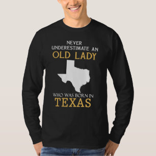 Texan Power Granny - Never Underestimate Her Lone  T-Shirt