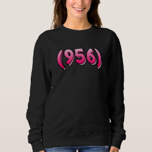 Texas 956 Area Code Laredo Brownsville Mcallen Edi Sweatshirt