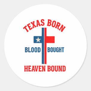 Texas Born, Blood Bought, Heaven Bound Cross Tank Classic Round Sticker