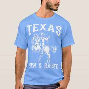 Texas Born Raised T-Shirt