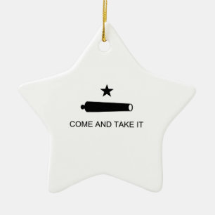 Texas, Come and Take It Ceramic Ornament