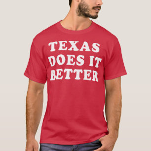 Texas Does It Better T-Shirt