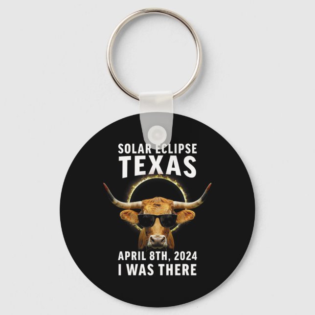 Texas Eclipse S April 8 2024 I Was There Cattle Bu Keychain (Front)