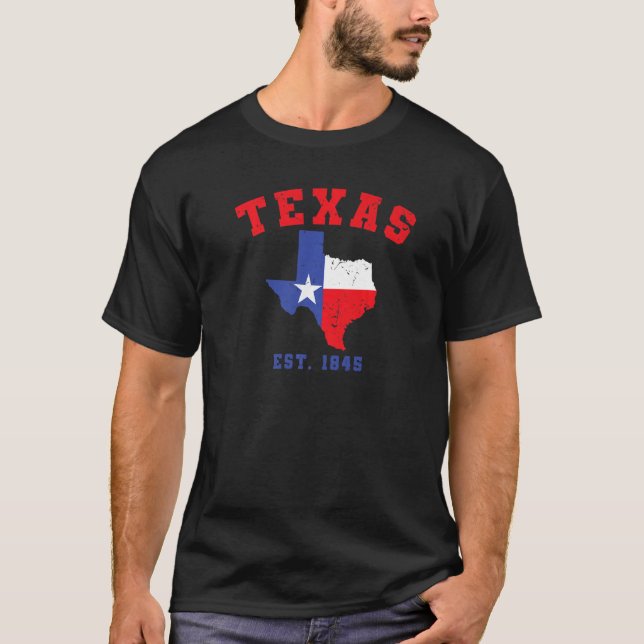 Texas Est 1845 Texas Pride Home State Texan  1 T-Shirt (Front)