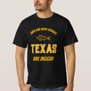 TEXAS EVEN ARE BASS STORIES ARE BIGGER T-Shirt