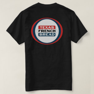 Texas French Bread T-Shirt