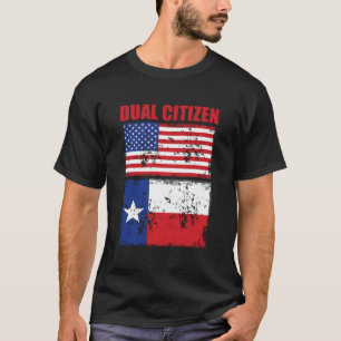 Texas Funny Dual Citizen Texan T-Shirt