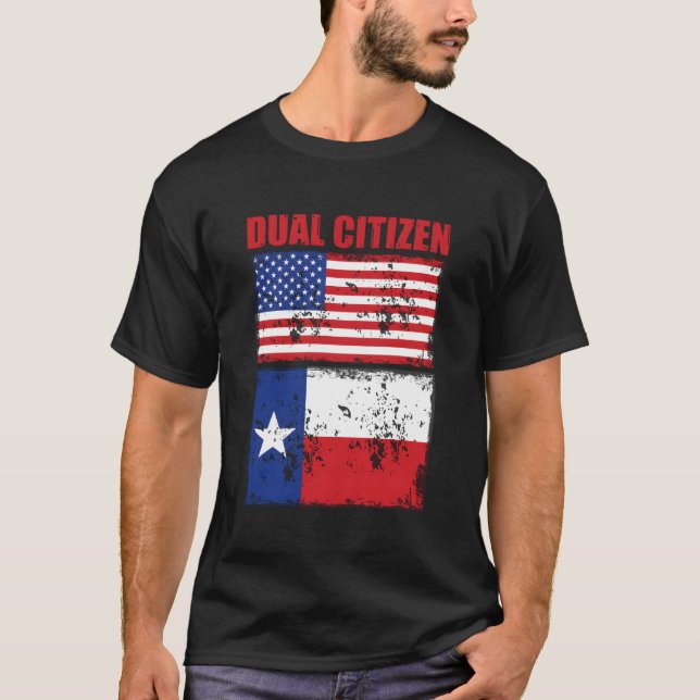 Texas Funny Dual Citizen Texan T-Shirt (Front)