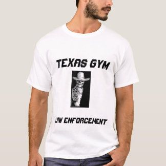 TEXAS GYM LAW ENFORCEMENT GO AHEAD AND RUN T-Shirt