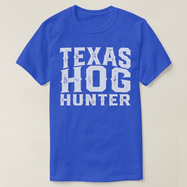 Texas Hog Hunter Pig Slayer Feral Boar T-Shirt (Design Front)