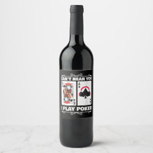 Texas Holdem Poker Cant Hear You I Play Poker Wine Label