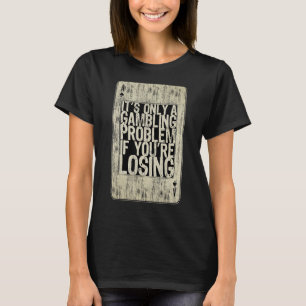 Texas Holdem Poker Player Casino Pot Gambling Play T-Shirt