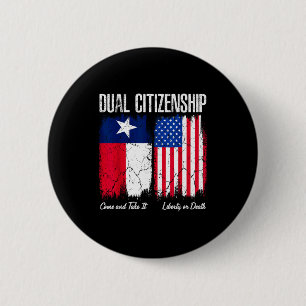 Texas independence day dual citizen texan & 2 inch round button