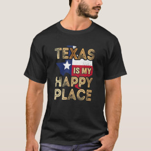 Texas Is My Happy Place T-Shirt