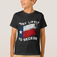 Texas - Most Likely To Secede Funny