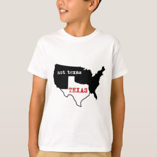 Texas / Not Texas T-Shirt