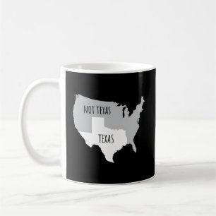 Texas Not Texas With America Map Coffee Mug