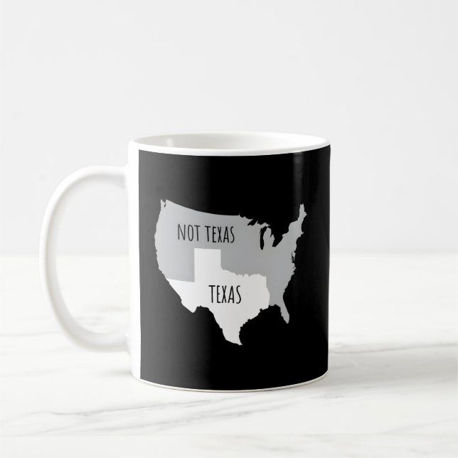Texas Not Texas With America Map Coffee Mug (Left)