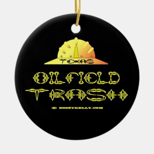 Texas Oil Field Trash,Hard Hat,Oil Field Trash,Oil Ceramic Ornament (Front)