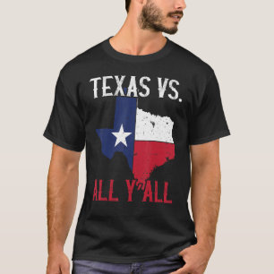 Texas Pride Home State Texas Vs All Y'All T-Shirt