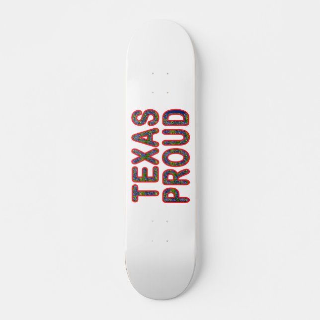 Texas Proud Bluebonnet Skateboard (Front)