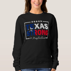 Texas Strong  Pray For Student Texas School Shooti Sweatshirt