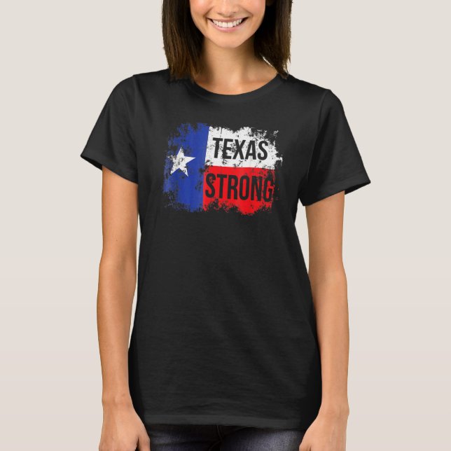 Texas Strong Support For Texas Distressed Flag T-Shirt (Front)