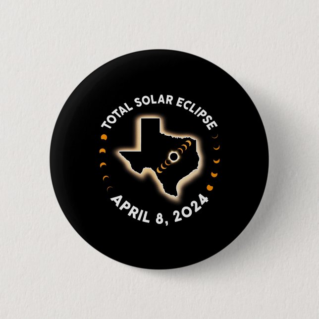 Texas Total Solar Eclipse 2024 Totality April 8 20 2 Inch Round Button (Front)