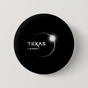 Texas Totality 4.08.2024 Total Solar Eclipse 2024  2 Inch Round Button
