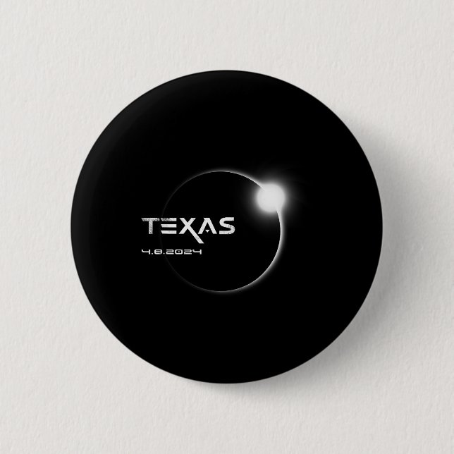 Texas Totality 4.08.2024 Total Solar Eclipse 2024  2 Inch Round Button (Front)