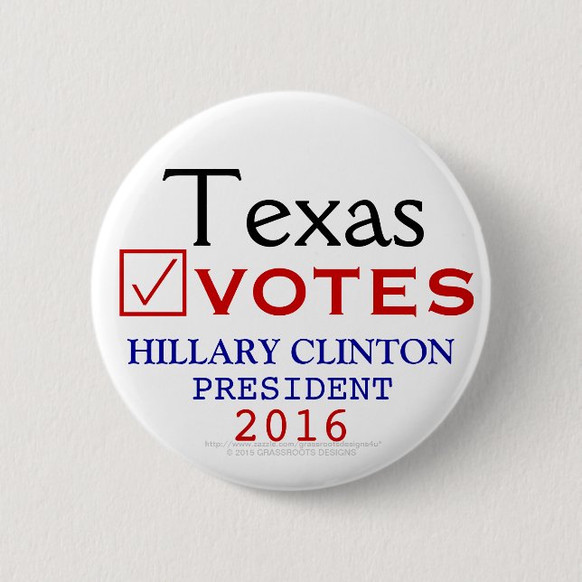 Texas Votes Hillary Clinton President 2016 2 Inch Round Button (Front)