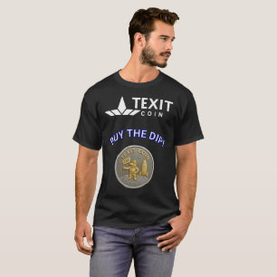 Texit Coin Buy the Dip T-Shirt