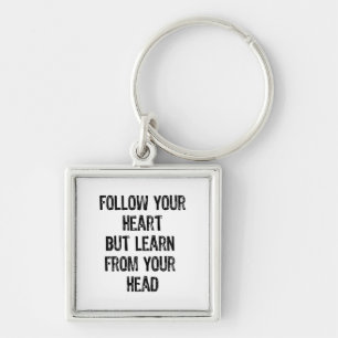 Text-Follow You Heart But Learn From Your Head-Bl Keychain