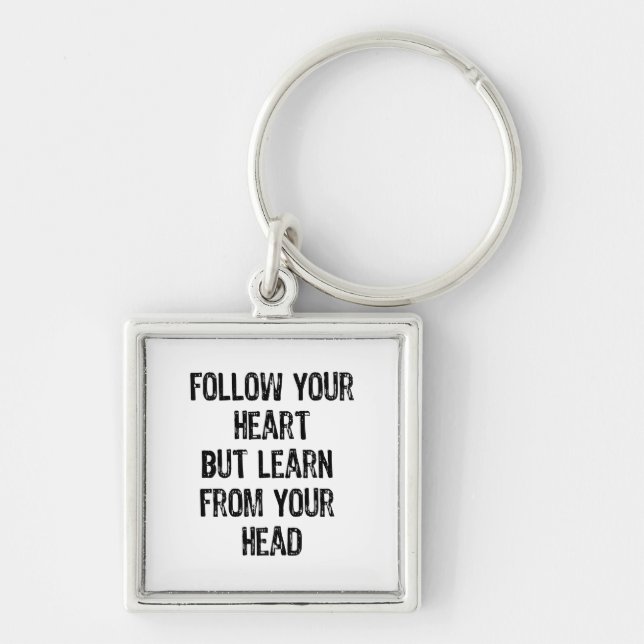 Text-Follow You Heart But Learn From Your Head-Bl Keychain (Front)
