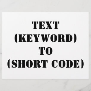 TEXT (KEYWORD) TO (SHORT CODE) FLYER