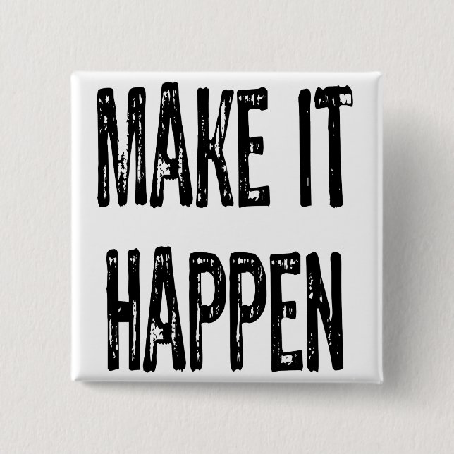 Text- Make It happen-Black 2 Inch Square Button (Front)