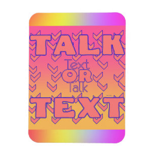 Text Or Talk Refrigerator Magnet