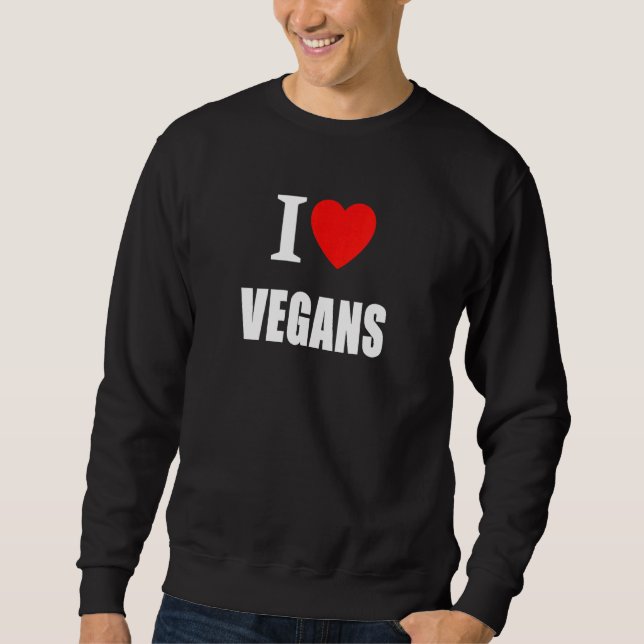 Text Saying I Love Vegans Sweatshirt (Front)