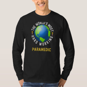 Text Saying World's Most Hard Working Paramedic T-Shirt
