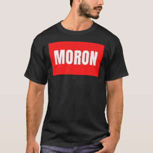 Texte amusant " ; moron" ; T-shirt classiq