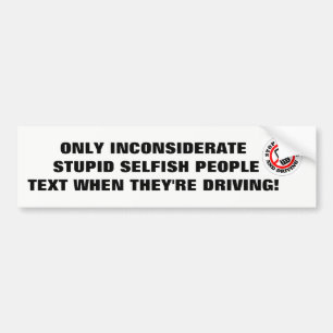 TEXTING AND DRIVING BUMPER STICKER STUPID DRIVERS