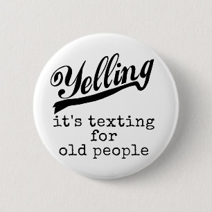 Texting for Old People 2 Inch Round Button