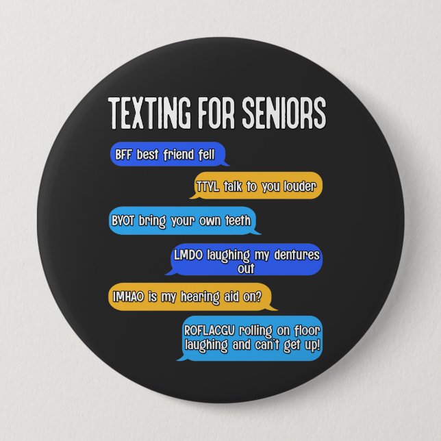 Texting for Seniors Funny Retirement Text Code  4 Inch Round Button (Front)