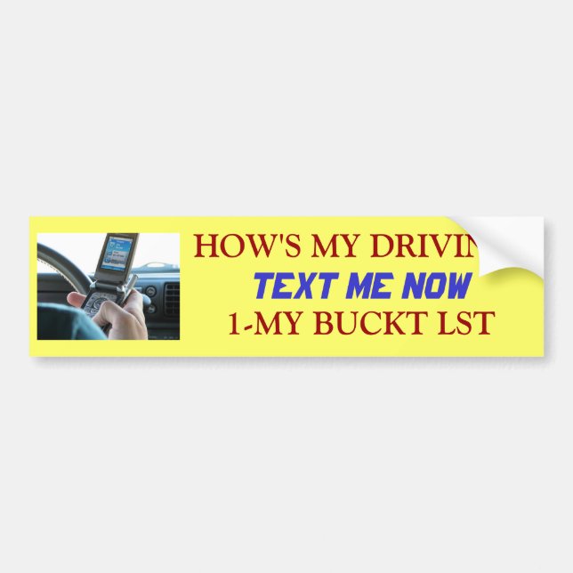 Texting, HOW'S MY DRIVING? Bumper sticker (Front)