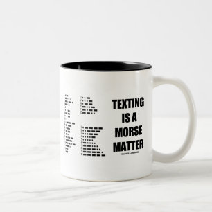 Texting Is A Morse Matter (Morse Code) Two-Tone Coffee Mug